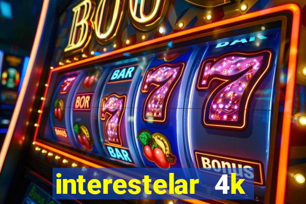 interestelar 4k dublado torrent